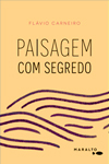 Paisagem com Segredo & outras pequenas viagens